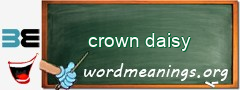 WordMeaning blackboard for crown daisy